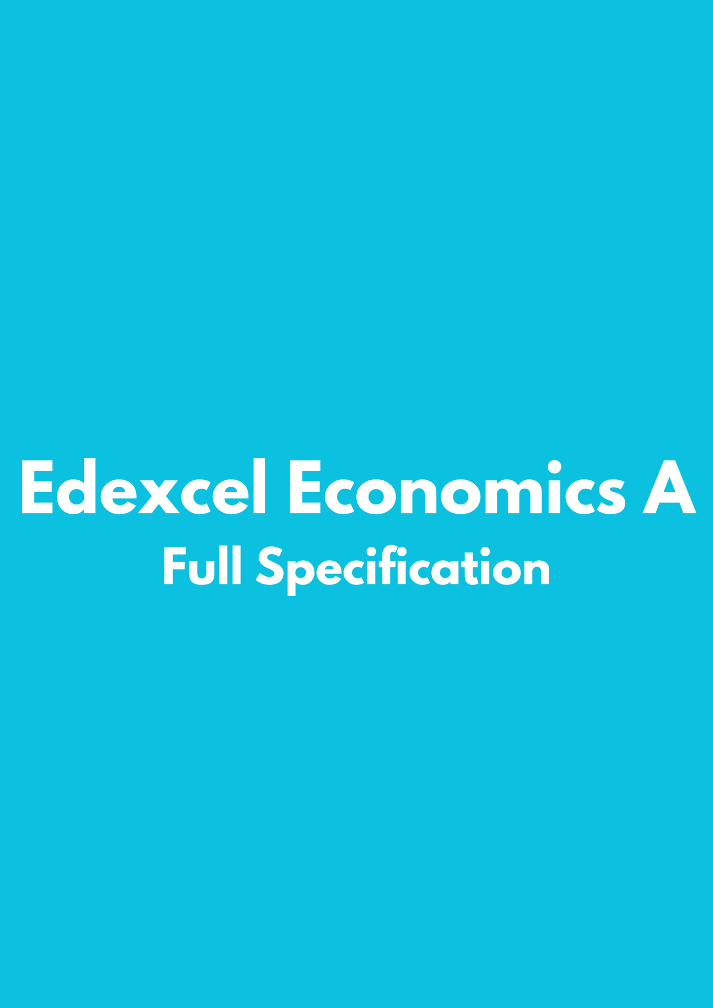 Edexcel Economics A: Full Specification