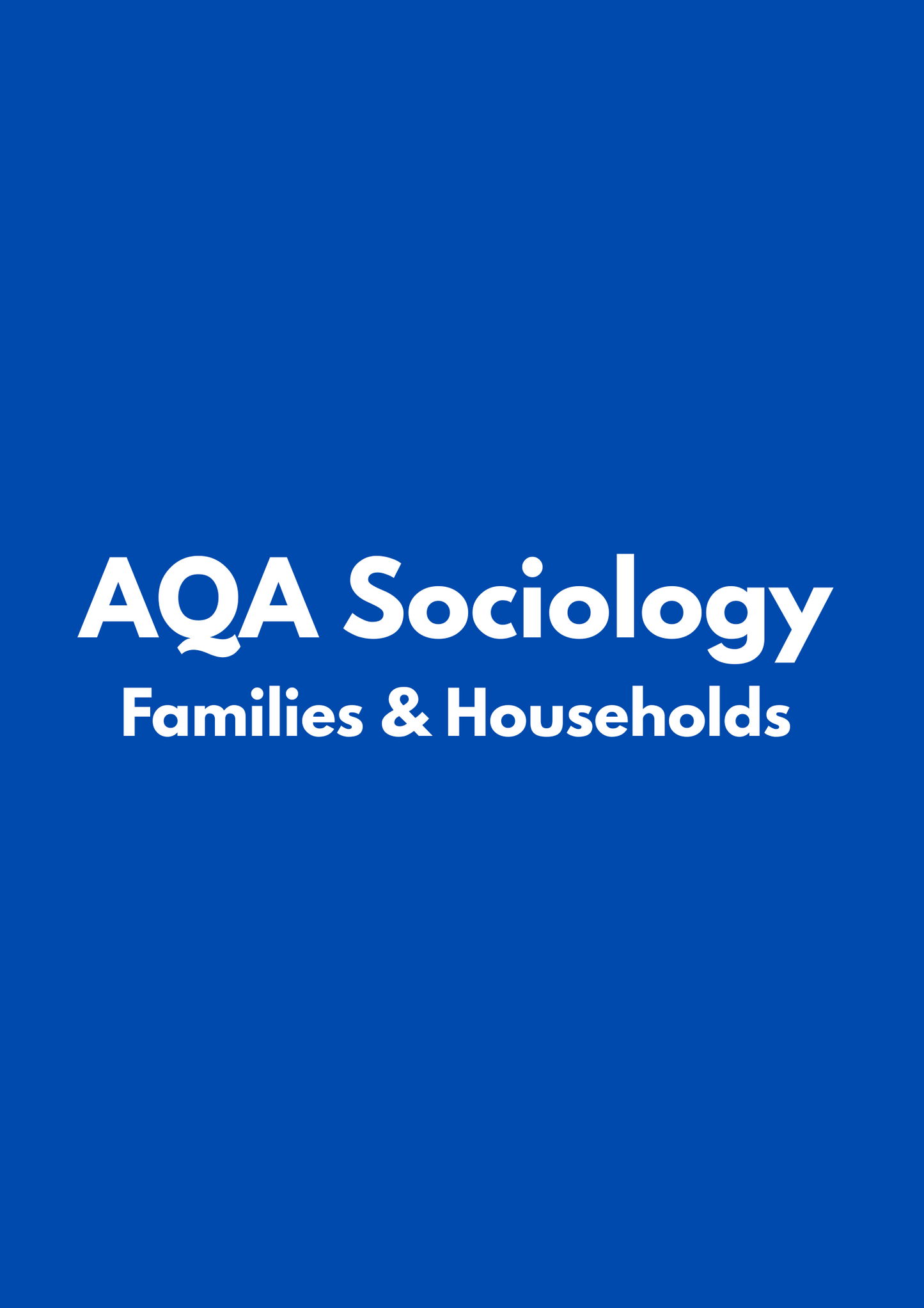 AQA Sociology: Families & Households