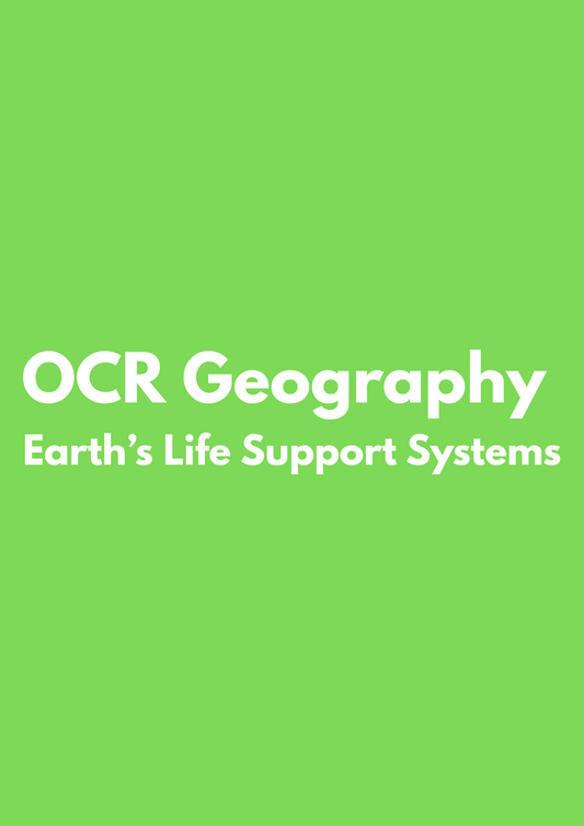 OCR Geography: Earth's Life Support Systems