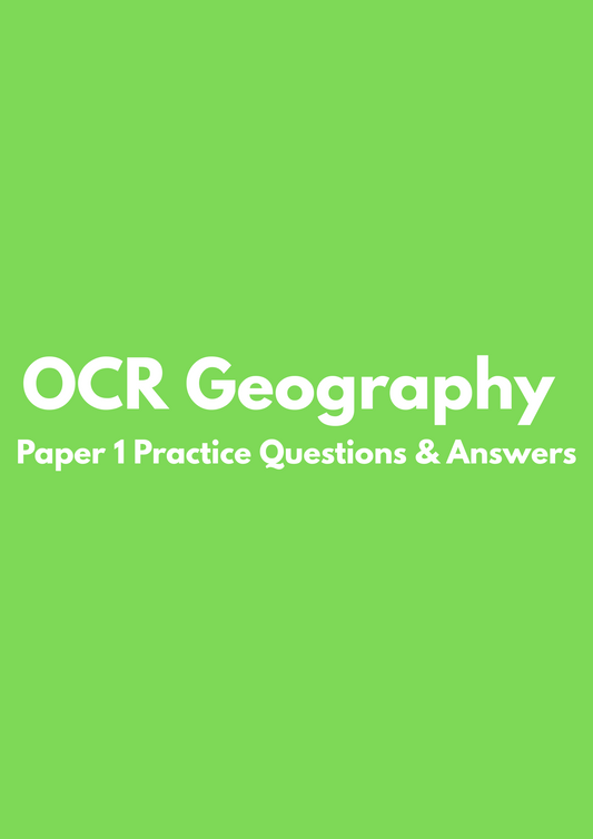 OCR Geography: Paper 1 Potential Questions & Answers