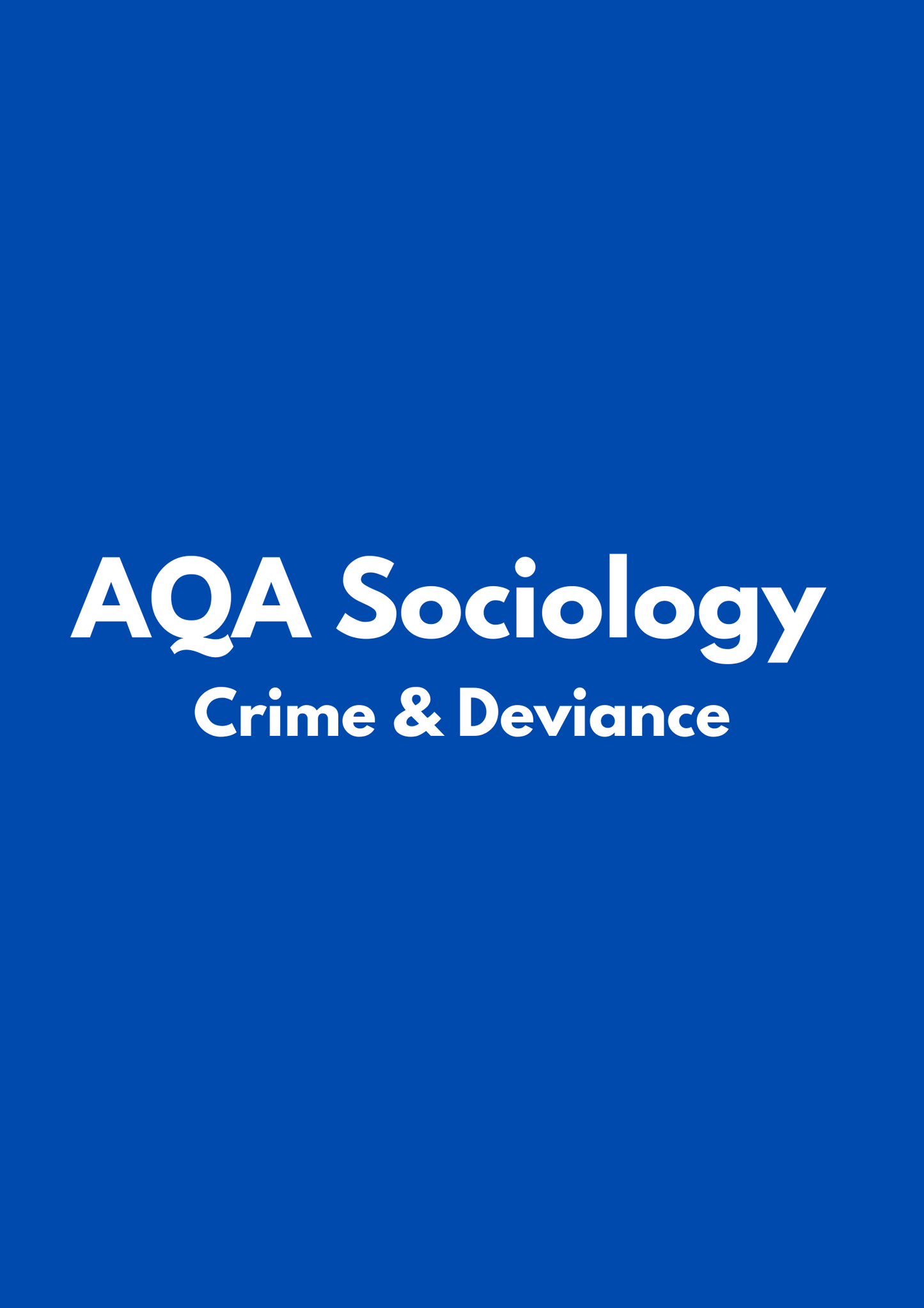 AQA Sociology: Crime & Deviance