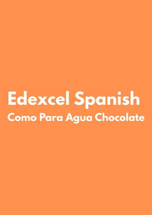 Edexcel Spanish: Como Agua Para Chocolate