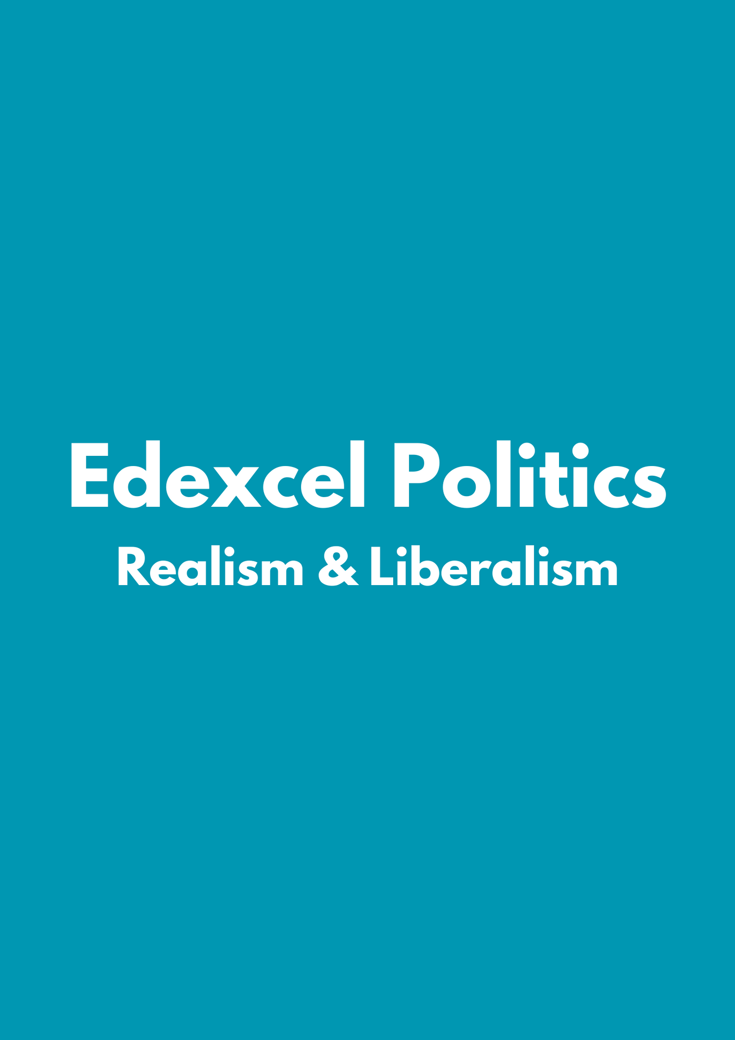 Edexcel Politics: Realism & Liberalism