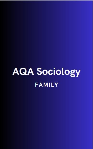 AQA Sociology: Family