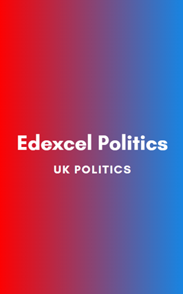 Edexcel Politics: UK Politics