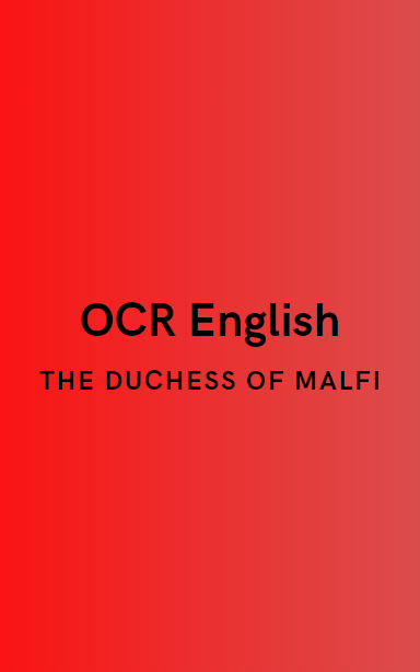 OCR English: The Duchess Of Malfi