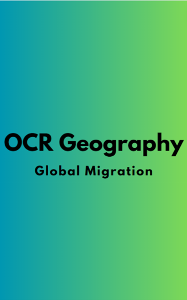 OCR Geography: Global Migration