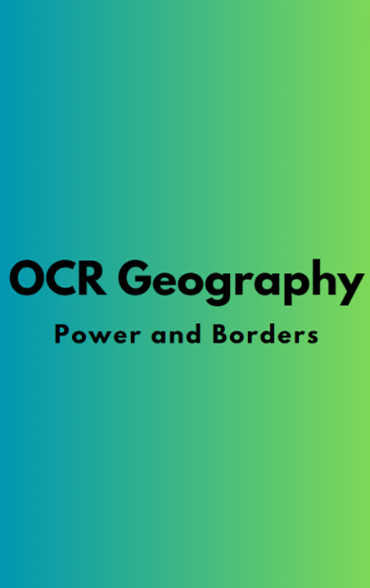 OCR Geography: Power and Borders