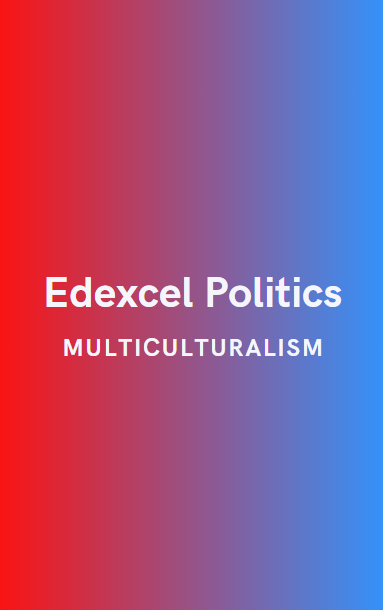 Edexcel Politics: Multiculturalism